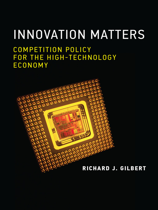 Title details for Innovation Matters by Richard J. Gilbert - Available